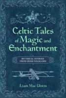 Celtic Tales of Magic and Enchantment: Mythical Tales From Irish Folklore 1435165527 Book Cover