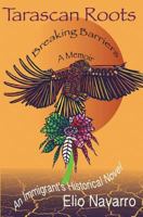 Tarascan Roots: Breaking Barriers 1719132097 Book Cover