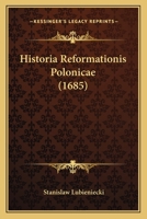 Historia Reformationis Polonicae (1685) 1166046060 Book Cover