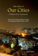 The State of Our Cities: Evidence from Karnataka 0198080387 Book Cover