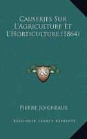Causeries Sur l'Agriculture Et l'Horticulture 1168124654 Book Cover