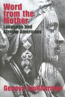 Word From The Mother: Language and African Americans 1032079991 Book Cover