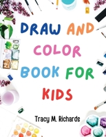 Draw and Color Book for Kids 1835914292 Book Cover