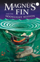 Magnus Fin and the Moonlight Mission 0863157963 Book Cover