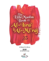 The Little Muslim Book of Al-Isra' & Al-Mi'raj 1953836089 Book Cover