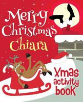 Merry Christmas Chiara - Xmas Activity Book: 1981591281 Book Cover