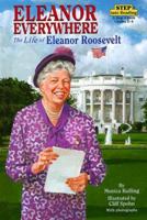 Eleanor Everywhere: The Life of Eleanor Roosevelt (Step into Reading)
