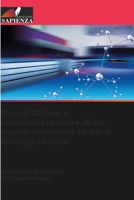 Preparazione e caratterizzazione di un nuovo materiale in fibra biodegradabile B0CGKQLKNV Book Cover