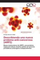 Describiendo Una Nueva Proteina Anti-Cancerosa (Arp2) 3659084174 Book Cover