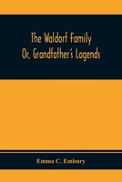 The Waldorf Family; Or, Grandfather's Lagends 9354410723 Book Cover