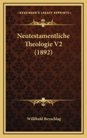 Neutestamentliche Theologie V2 (1892) 1167709608 Book Cover