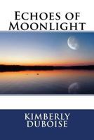 Echoes of Moonlight 1514807858 Book Cover