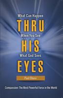 Thru His Eyes 1938021312 Book Cover