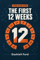 The First 12 Weeks 7214895560 Book Cover