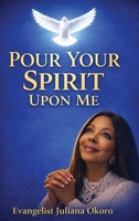 Pour Your Spirit Upon Me B0GWSQCLG9 Book Cover