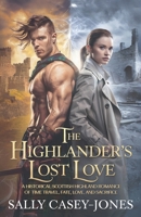 L'Amore Perduto dell'Highlander: Un Romance Storico Scozzese delle Highlands di Viaggi nel Tempo, Destino, Amore e Sacrificio (Italian Edition) B0DPHQ1NZL Book Cover