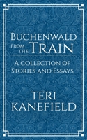 Buchenwald From the Train 0615574696 Book Cover