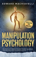 Manipulation Psychology: Get back the complete control of your mind and grasp the powers of dark psychology. Learn NLP techniques, hypnosis, ... manipulation, seduction, and attraction. 1953900712 Book Cover