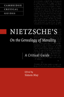 Nietzsche's on the Genealogy of Morality: A Critical Guide 0521518806 Book Cover