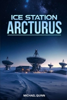 Ice Station Arcturus B0DW6VRYTD Book Cover