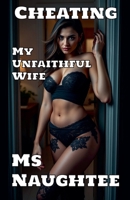 Cheating: My Unfaithful Wife (Hotwife) B0F1HTGF4M Book Cover