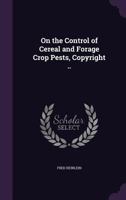 On the Control of Cereal and Forage Crop Pests, Copyright .. 0548615055 Book Cover