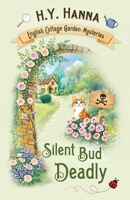Silent Bud Deadly (LARGE PRINT): The English Cottage Garden Mysteries - Book 2 0648419843 Book Cover