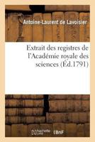 Extrait Des Registres de L'Acada(c)Mie Royale Des Sciences 2013623860 Book Cover