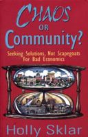 Chaos or Community?: Seeking Solutions, Not Scapegoats for Bad Economics 0896085112 Book Cover