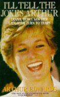 I'll Tell the Jokes Arthur: Diana, the Royal Family and Me 1857820495 Book Cover