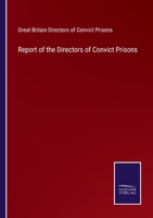 Report of the Directors of Convict Prisons 3752584602 Book Cover