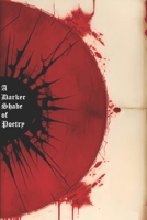 A Darker Shade of Poetry B0CDYSY3MG Book Cover