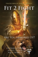 Fit 2 Fight: Are You Armored Up? 1957111402 Book Cover