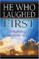 He Who Laughed First - Delighting in a Holy God 0834118726 Book Cover