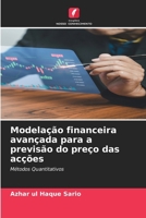 Modelação financeira avançada para a previsão do preço das acções (Portuguese Edition) 6208163390 Book Cover