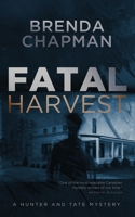 Fatal Harvest: A Hunter and Tate Mystery 0978428498 Book Cover