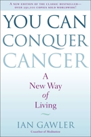 You Can Conquer Cancer, Fourth Revised Edition: A New Way of Living 0399172637 Book Cover