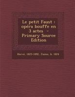 Le Petit Faust: Op�ra-Bouffe En 3 Actes (Classic Reprint) 1017721823 Book Cover