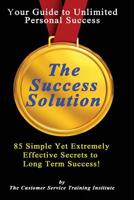 The Success Solution: 85 Ways That Bring Long Term Success 1505711703 Book Cover