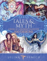 Tales and Myth Coloring Collection: 100 Designs: 28 (Fantasy Coloring by Selina) 1922390097 Book Cover