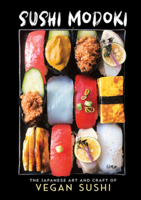 Sushi Modoki: The Japanese Art and Craft of Vegan Sushi 1615196080 Book Cover
