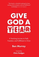 Give God A Year B0FDQ46JRS Book Cover
