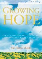 Growing Hope: Sowing the Seeds of Positive Change in Your Life and the World 1573249114 Book Cover