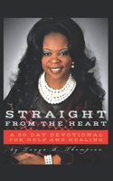 Straight from the Heart: A 30 Day Devotional for Help and Healing 1984199005 Book Cover