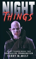 Night Things: Dracula versus Frankenstein B08L3XC25Z Book Cover