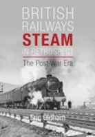 British Railways Steam in Retrospect: The Post-War Era 0752450182 Book Cover
