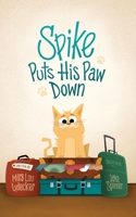 Spike Puts His Paw Down B0B6LG2VXF Book Cover