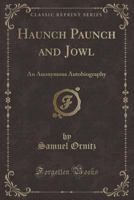 Haunch, paunch and jowl; an anonymous autobiography 1258397978 Book Cover