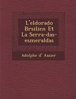 L'eldorado Br�silien Et La Serra-das-esmeraldas 1288151780 Book Cover