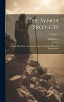 The Minor Prophets: Nahum, Habakkuk, Zephaniah, Haggai, Zechariah, Malachi: Introductions; Volume 34 1022752456 Book Cover